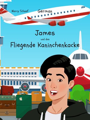 cover image of James und dos Fliegende Kaninchenkacke (German English Bilingual) James and the Flying Rabbit Poop